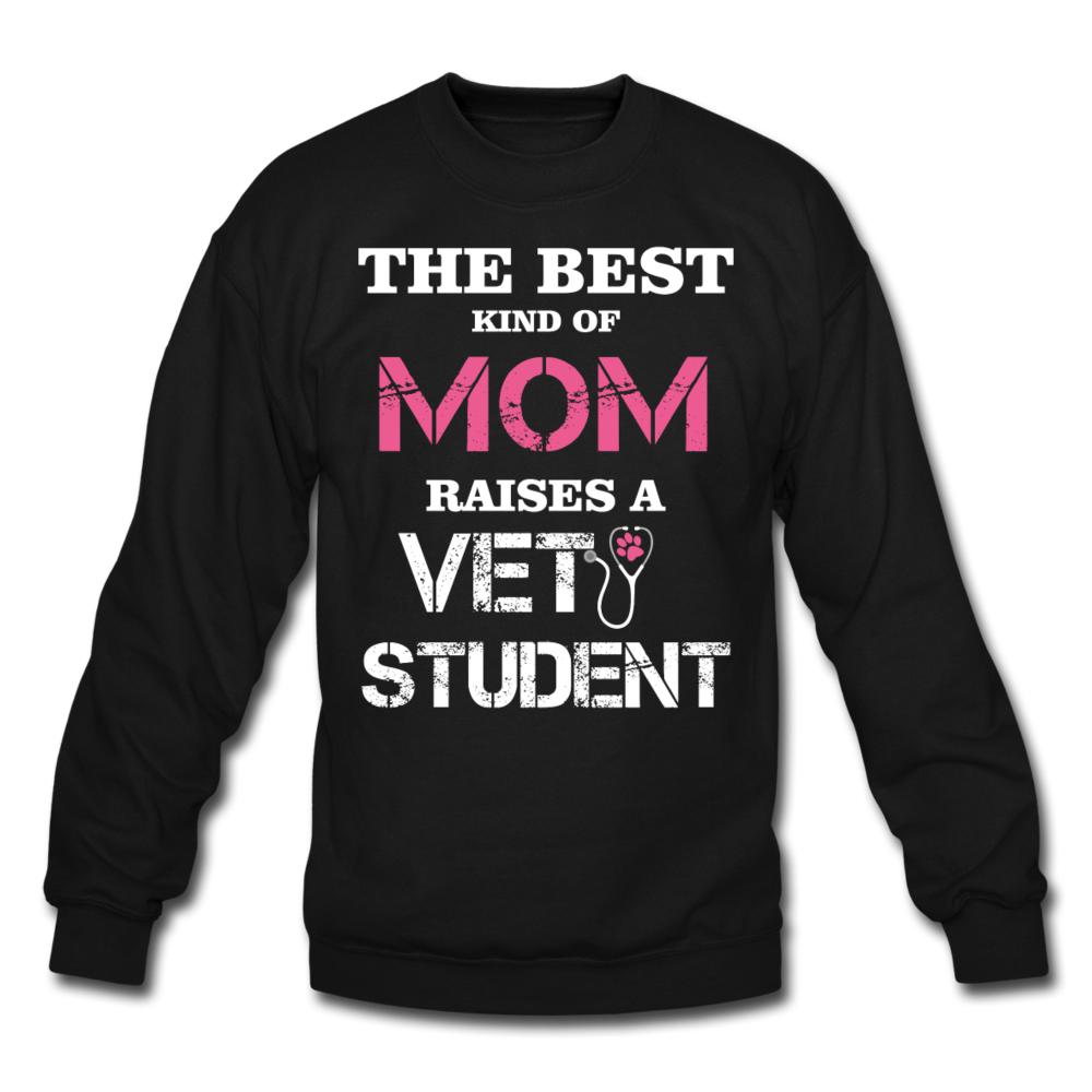 The best kind of Mom raises a Vet Student Crewneck Sweatshirt