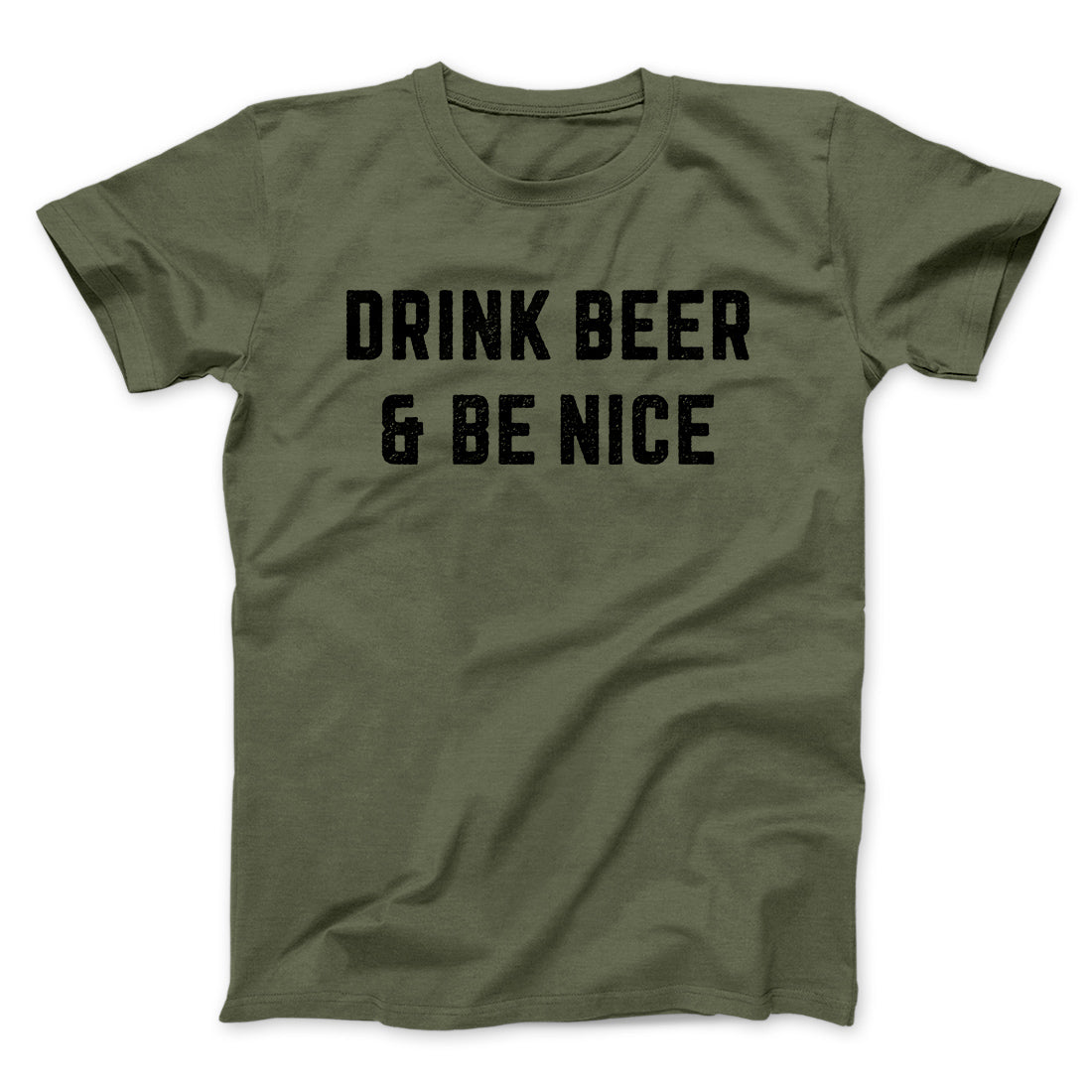 Drink Beer And Be Nice Men/Unisex T-Shirt