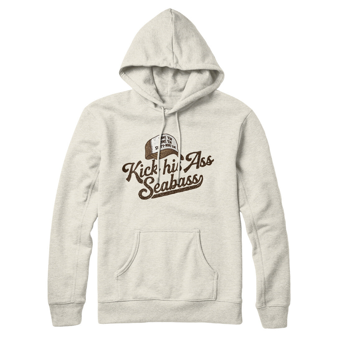 Kick His Ass Seabass Hoodie